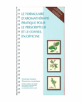 Le formulaire d'aromathérapie pratique pour le prescripteur et le conseil en officine | French only - En français seulement