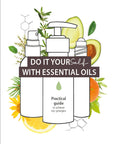 DIY with Essential Oils - Practical Guide